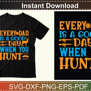 Peut inclure: Un t-shirt noir avec un motif graphique qui dit "Every Dad is a good day when you hunt". Le motif comprend une cible, un cerf et deux fusils.