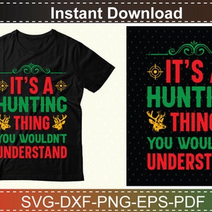 May include: A black t-shirt with a green, red, and yellow design. The text on the shirt reads "It's a hunting thing you wouldn't understand".