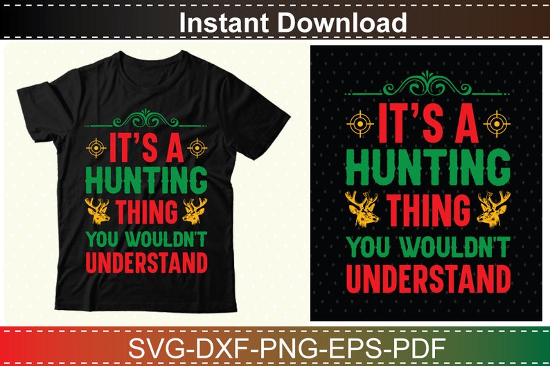 May include: A black t-shirt with a green, red, and yellow design. The text on the shirt reads "It's a hunting thing you wouldn't understand".