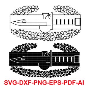 May include: A black and white line drawing of a military combat infantryman badge. The badge features a wreath of oak leaves surrounding a crossed bayonet and grenade. The text "SVG-DXF-PNG-EPS-PDF-AI" is printed below the badge.