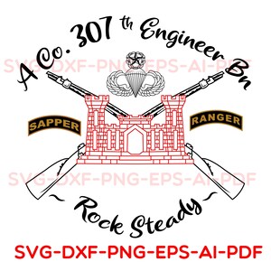 May include: A black and red graphic design featuring the text "A Co. 307th Engineer Bn" and "Rock Steady." The design includes a castle, crossed rifles, a parachute, and the words "Sapper" and "Ranger."