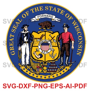 May include: The Great Seal of the State of Wisconsin featuring a central shield with a plow, shovel, arm with hammer, and anchor, flanked by a sailor and a laborer. Above is a badger and the word FORWARD. Below is a cornucopia and lead bars.