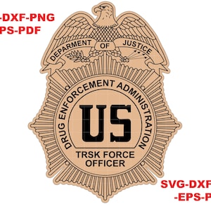 May include: A brown and black badge with the text "Drug Enforcement Administration" and "US" in a circle. The badge also has the text "Department of Justice" and "TRSK FORCE OFFICER".