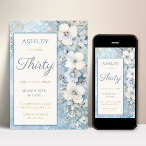 May include: A blue and white floral birthday invitation with the text "Ashley is turning Thirty" and details for a party on March 15th from 6-9 PM at the Smith Residence. The invitation includes the address and RSVP information.