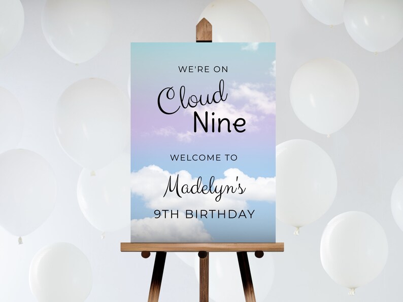 May include: A blue and purple gradient sign with white clouds and the text "We're on Cloud Nine" and "Welcome to Madelyn's 9th Birthday".