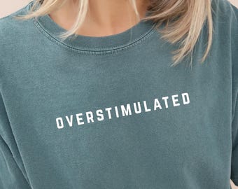 Overstimulated Introvert Shirt: Funny Gen Z Comfort Colors Tee