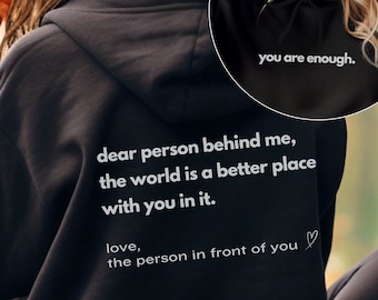 Dear Person Behind Me Hoodie, Aesthetic Sweatshirt, Dear Person Behind Me Shirt, You Are Enough Hoodie, Positive Quote Shirt, Positive Shirt