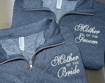 Mother Of The Bride Embroidered Quarter Zip Sweatshirt, Personalized Wedding Gift For Mom, Embroidered Mother of Bride Gift, Wedding Gift