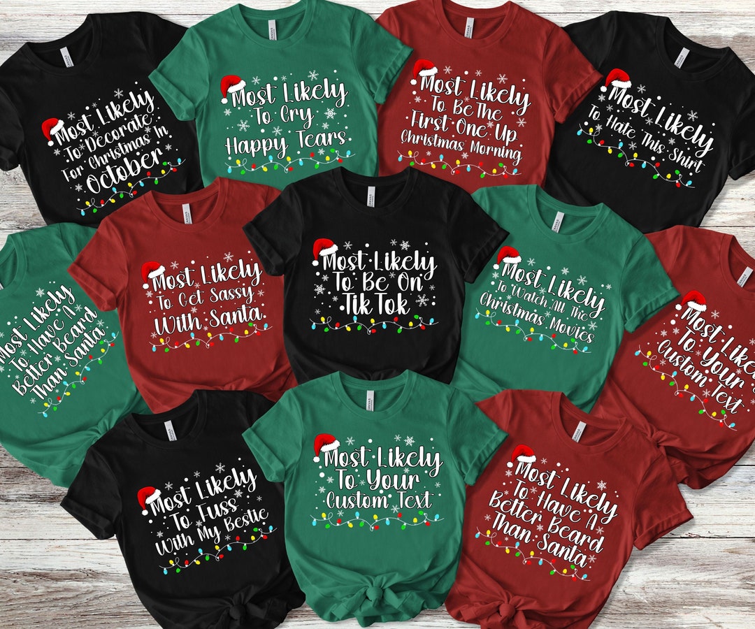 Most Likely to Christmas Shirt, Personalized Christmas Shirts for
