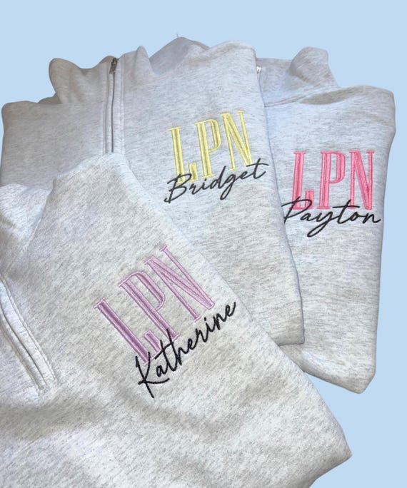 Custom LPN Sweatshirt, Embroidered LPN Quarter Zip, LPN Graduation Gift, Personalized Gift For Lpn, Lpn Nurse Week Gifts, Nurse Grad Gifts