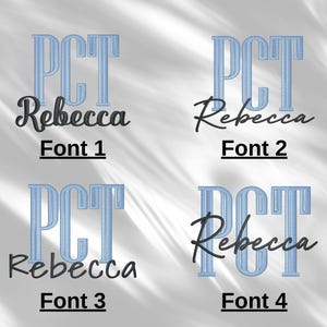 May include: Four examples of personalized text designs. Each design features the letters "PCT" in light blue, with the name "Rebecca" in a cursive font below. The text "Font 1", "Font 2", "Font 3", and "Font 4" are below each design.