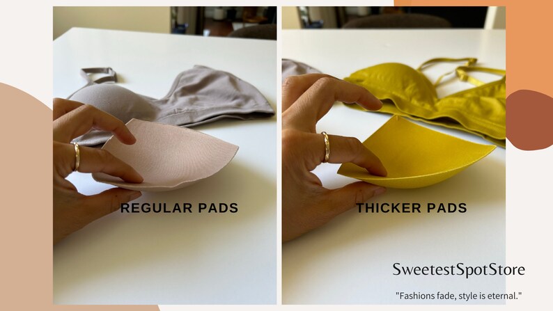 May include: Two bra pads, one beige and one yellow, are shown on a white surface. The beige pad is labeled "Regular Pads" and the yellow pad is labeled "Thicker Pads". The text "SweetestSpotStore" and "Fashions fade, style is eternal." is also visible.