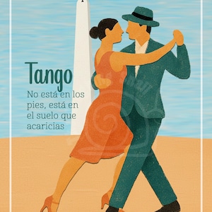 Puede incluir: Ilustración estilizada de un baile de tango. La imagen muestra a una pareja en una pose de baile, con la mujer con un vestido naranja y el hombre con un traje y sombrero verde azulado. También se incluye el texto "Tango" y una cita en español. Un obelisco blanco en el fondo.