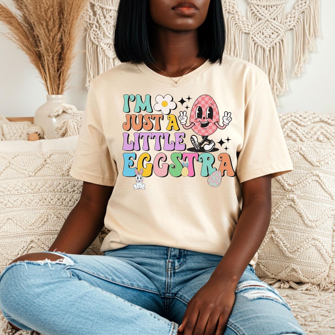 I'm Just a Little Eggstra Shirt Funny Easter Tee for Adults & Kids ...
