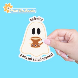 Cafecito Para Mi Salud Mental Cute Ghost, Mental Health Sticker, Latina Amor Propio Sticker, Hispanic Cute Ghost Sticker, Coffee Sticker