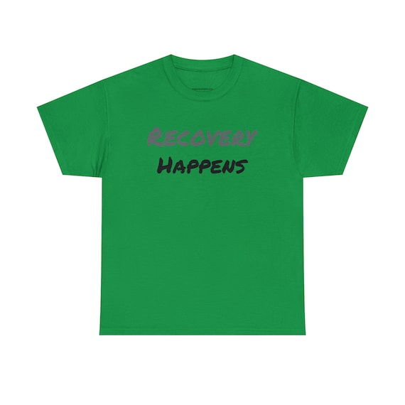 Recovery Happens heavy cotton tee.
