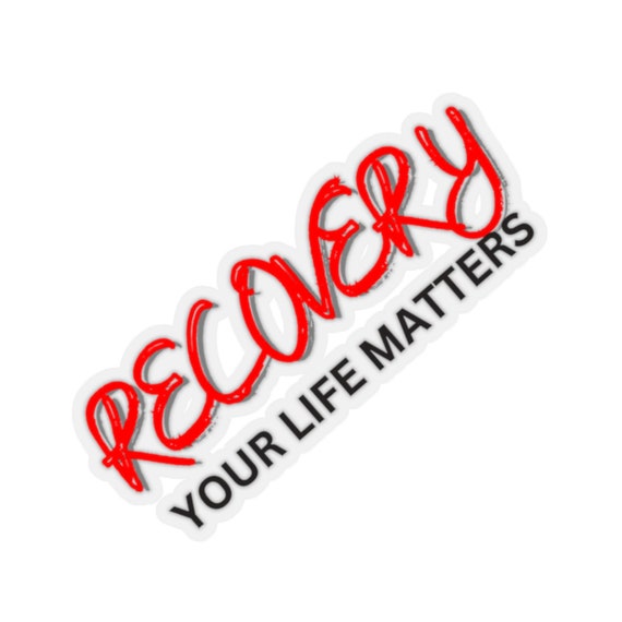 Recovery your life matters Kiss-Cut Stickers.