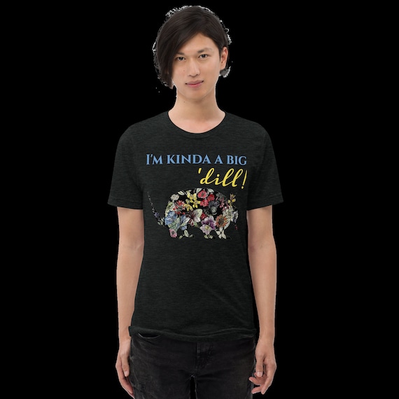 Armadillo - "I'm Kinda a Big 'dill" S/S Tri-blend Tee