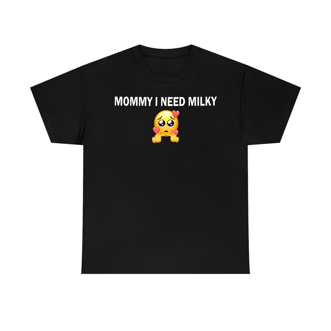 Mommy Milky Shirt Mommy Shirt Meme Shirt Ironic Shirt Etsy