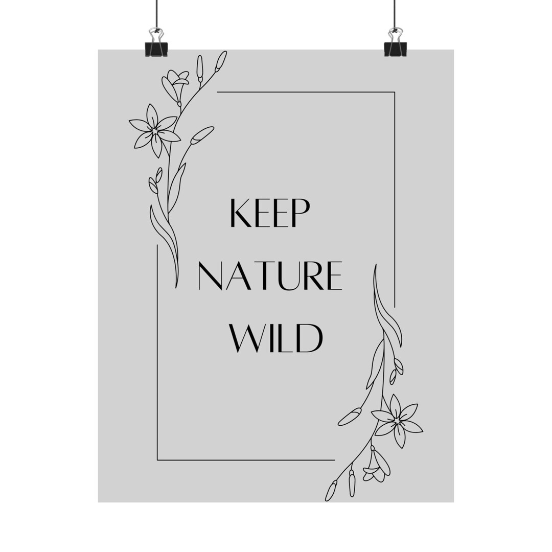 Keep Nature Wild Matte Vertical Posters Etsy