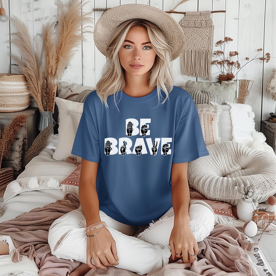 Be Brave ASL Shirt for Back to School Positive Motivational Shirts for ...