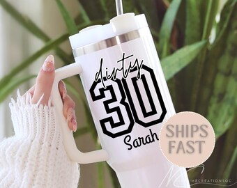 Personalized Dirty 30 Tumbler with Straw, 30th Birthday Gift for Her, Custom Dirty Thirty Tumbler with Name, Dirty 30 Tumbler Handle Straw