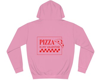 Valentines Special Hoodie, Pizza is my valentine| Bestie Hoodies, Pink, Aesthetic, That Girl, Comfy, for women, for men|Unisex|