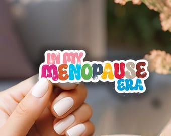 In My Menopause Era sticker, Fun Sticker, getting old jab, hot flash , text sticker