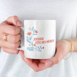 Happy Mothers Day in French - Joyeuse fête des mères   , this is a great Mothers Day gift mug / cup  - 11 or 15 Oz  : Ships fast