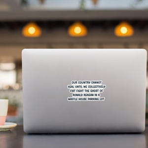 Our country cannot heal until we collectively fist fight the ghost of Ronald Reagan in a Waffle House parking lot  - text sticker