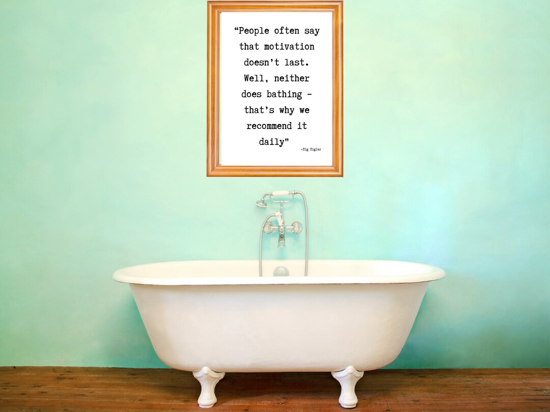 Zig Ziglar Printable Quote: People Often Say That Motivation Doesn't ...