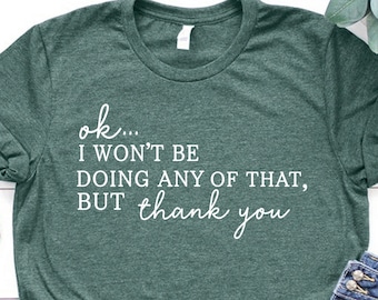 Thank You Shirt, TV Show Themed Shirt, Schitts Creek Shirt, Funny Quotes Tee, Funny Gift For Valentine, David Rose Fun Shirt, Funny TV Shirt