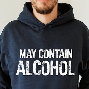 May Contain Alcohol Hoodie, Day Drink Hoodie, Wine Lover Hoodie, Favorite Drinking Party Hoodie, Funny Alcohol Hoodie, Beer Lover Hoodie