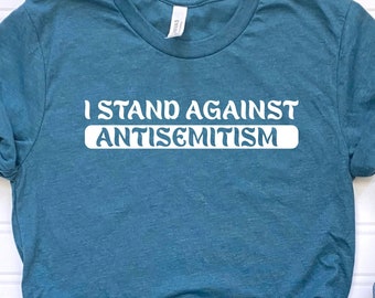 I Stand with Jewish Gift, Stand Against Antisemitism, Stop Antisemitism Tee, Antisemitism Shirt, Stop Racism Shirt, End Antisemitism Shirt
