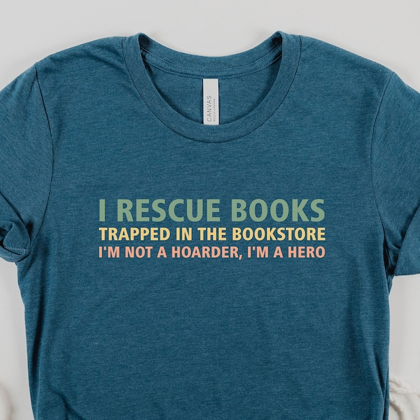 Book Lover Shirt, Gift For Bookworms, I Rescue Books Shirt, Booksellers Gift, Literary T-Shirt, Book Lover Gift, Reader Tee, Librarian Shirt