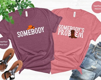 Somebody's Problem Shirt, Couples Matching Shirt, Song T-shirt, Country Music, Country Song Lover, Morgan Wallen Tee, Wallen Concert Shirt