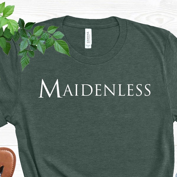 Maidenless T-Shirt, Maidenless Mens T-shirt, No Maidens Shirt, Dark Souls Shirt, Heavy Metal Shirt, Singles Shirt, The Tarnished T-Shirt