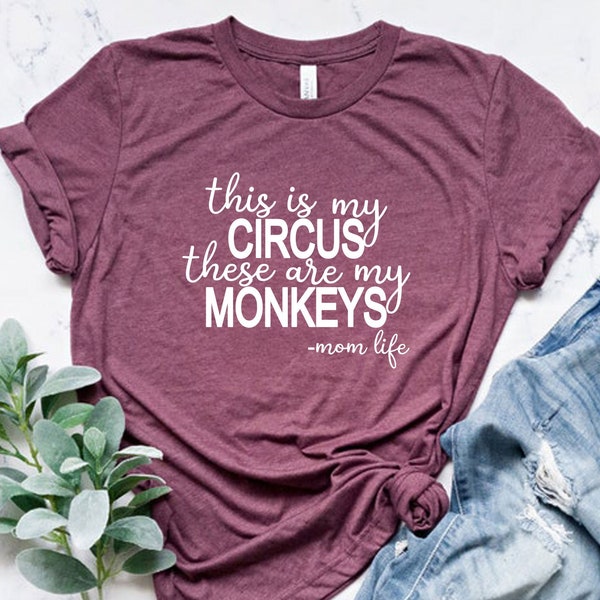 Funny Mom Shirt, Mother's Day Gifts, Blessed Mama Tee, Mom Life Shirt, Mother T-shirt, Mommy Shirt, This Is My Circus These Are My Monkeys