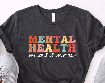 Mental Health Matters Shirt, Inspirational Shirts Women, Women Mental Health, Therapy Shirt, Psychology Shirt, Anxiety Shirt, Therapist Tee