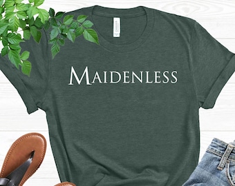 Maidenless T-Shirt, Maidenless Mens T-shirt, No Maidens Shirt, Dark Souls Shirt, Heavy Metal Shirt, Singles Shirt, The Tarnished T-Shirt