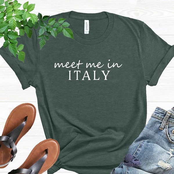 Italy Shirt, Venice Italy T-shirt, Meet Me In Italy Shirt, Family Trip Shirt, Wedding Italy Tee, Italy Vacation, Italian Gift for Girlfriend