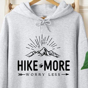 Hike More Hoodie, Go Hiking Gift, Mountain Climber Hoodie, Adventure Tee, Travel Hoodie, Nature and Hiking Lover Hoodie, Camper  for Women