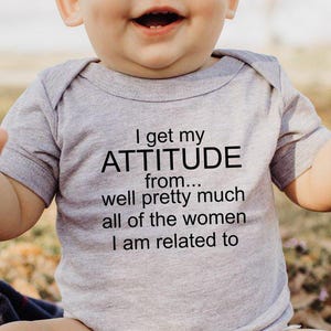 Cute Baby Onesie®, Baby Reveal Giift, Baby Announcement, I Get My Attitude From Pretty Much All Of The Women I’m Related To Baby Bodysuit