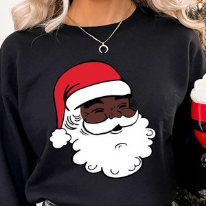 Black Santa Christmas Sweatshirt, Black Santa Claus Sweatshirt, African American Santa Sweatshirt, Black Santa Holiday Sweatshirt, Xmas Gift