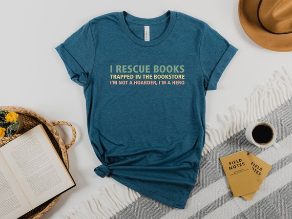 Book Lover Shirt, Gift For Bookworms, I Rescue Books Shirt, Booksellers Gift, Literary T-Shirt, Book Lover Gift, Reader Tee, Librarian Shirt