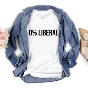 Political Shirt, Republican T-shirt, 0 % Liberal Shirt, Conservative Shirt, Republican Gift, Anti Biden Shirt, Patriotic Shirt, Freedom Tee image 2