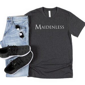 Maidenless T-Shirt, Maidenless Mens T-shirt, No Maidens Shirt, Dark Souls Shirt, Heavy Metal Shirt, Singles Shirt, The Tarnished T-Shirt image 2