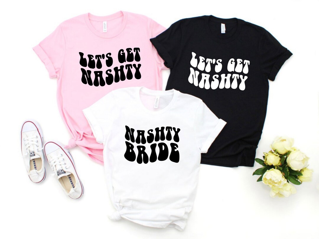 Nashville Bachelorette Tee Let's Get Nashty Shirt Nashty - Etsy Canada