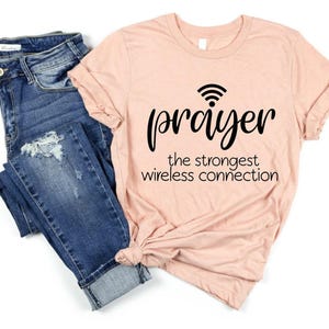 Christian Pray Shirt, Prayer Definition Shirt, Christian Tshirt, Connect To God Shirt, Faith Shirt, The Strongest Wireless Connection Shirt image 2