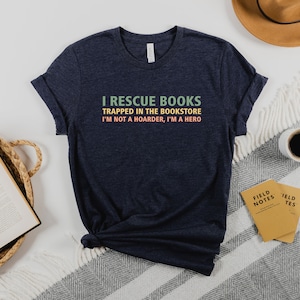 Book Lover Shirt, Gift For Bookworms, I Rescue Books Shirt, Booksellers Gift, Literary T-Shirt, Book Lover Gift, Reader Tee, Librarian Shirt image 2